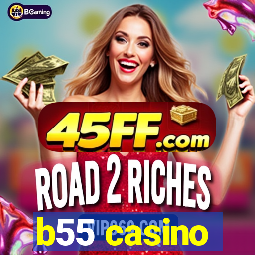 b55 casino